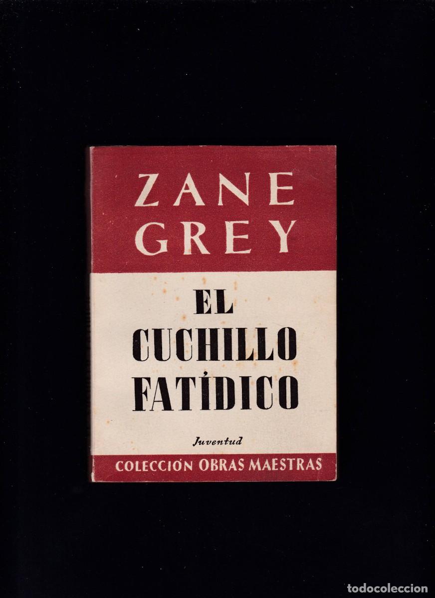 C&oacute;mics: ZANE GREY - EL CUCHILLO FAT&Iacute;DICO - EDITORIAL JUVENTUD 1963-2&ordf; EDICION - Foto 1