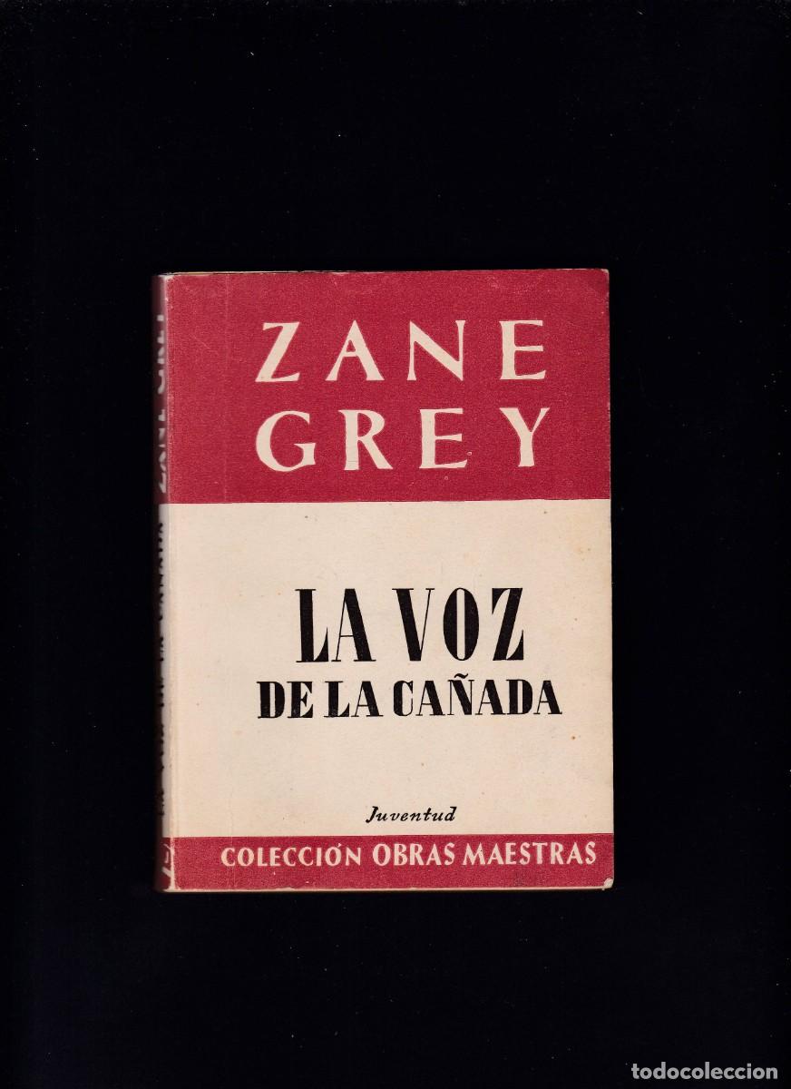 C&oacute;mics: ZANE GREY - LA VOZ DE LA CA&Ntilde;ADA - EDITORIAL JUVENTUD 1961-6&ordf; EDICION - Foto 1