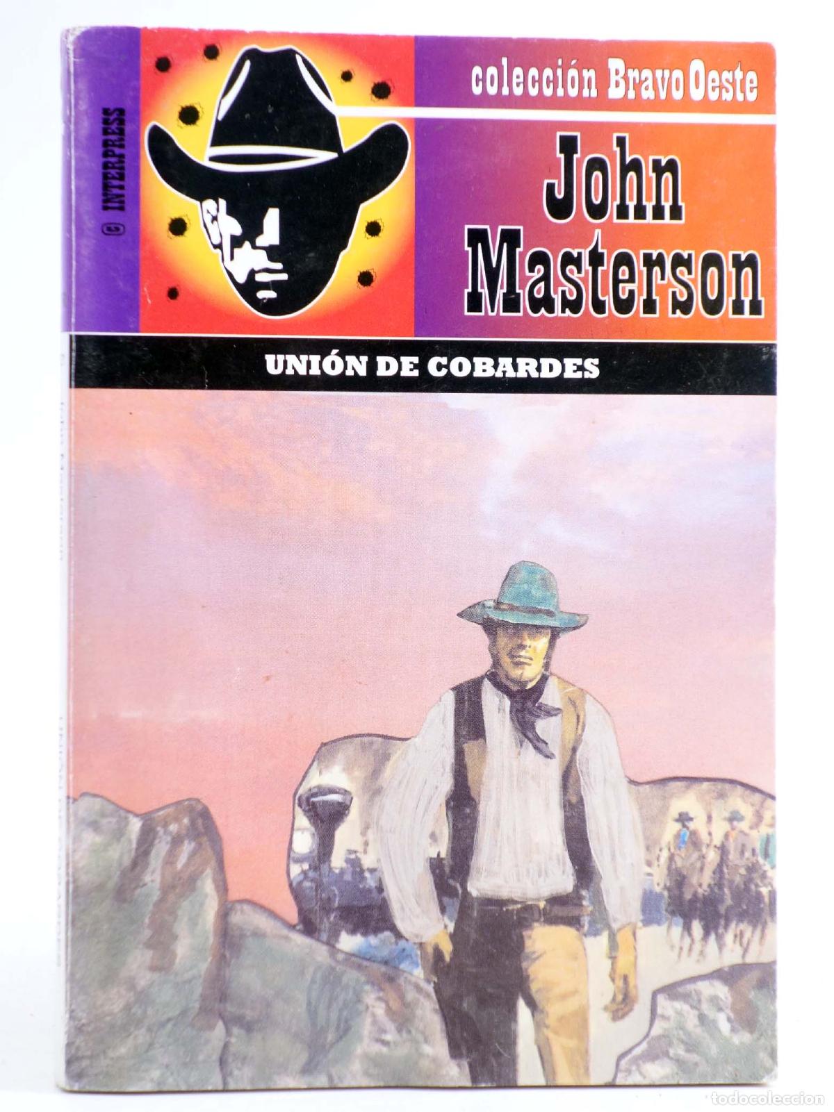 C&oacute;mics: BRAVO OESTE 521. UNI&Oacute;N DE COBARDES (John Masterson) Interpress, 2009 - Foto 1