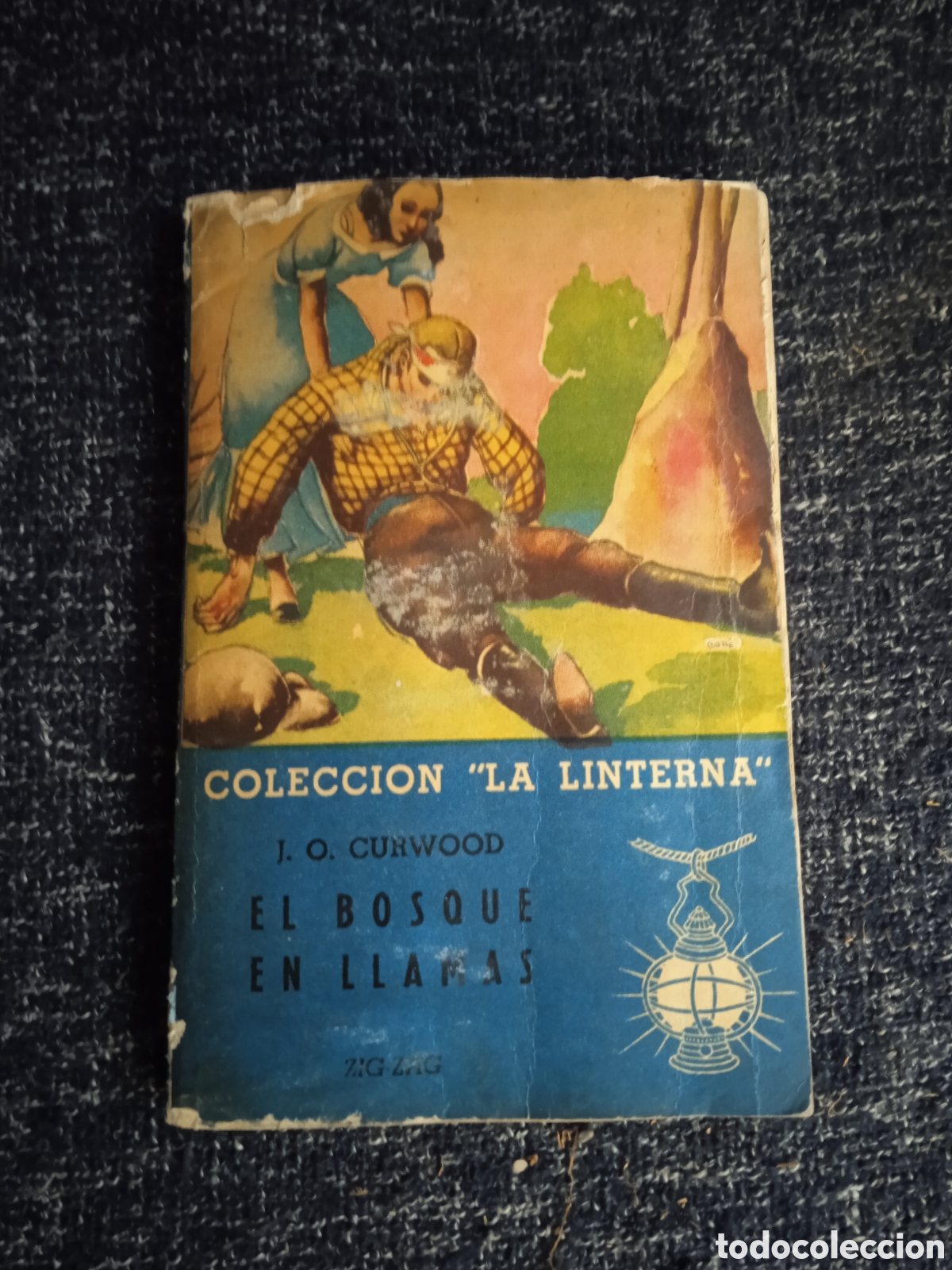 C&oacute;mics: COLECCI&Oacute;N LA LINTERNA. - EL BOSQUE EN LLAMAS. / J.O. CURWOOD. - Foto 1