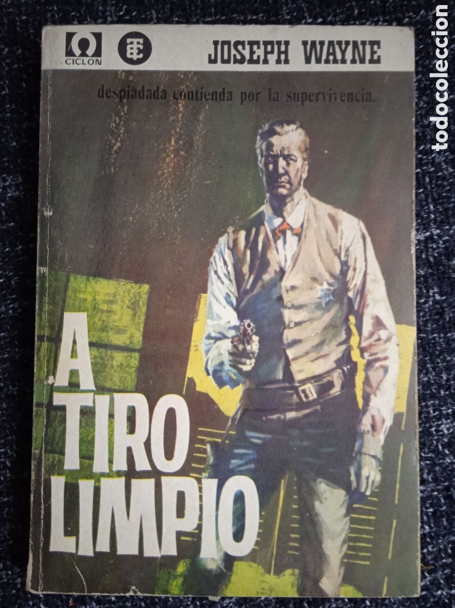C&oacute;mics: A TIRO LIMPIO / JOSEPH WAYNE -COL. CICL&Oacute;N N&ordm; 53 -ED. TORAY, - Foto 1