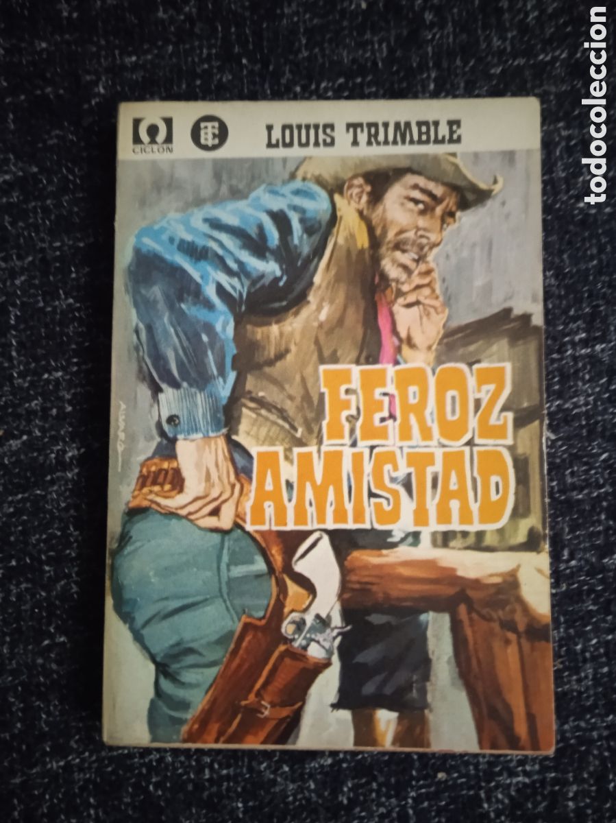 C&oacute;mics: FEROZ AMISTAD. / LOUIS TRIMBLE- COL. CICL&Oacute;N N&ordm; 57 -ED. TORAY, - Foto 1