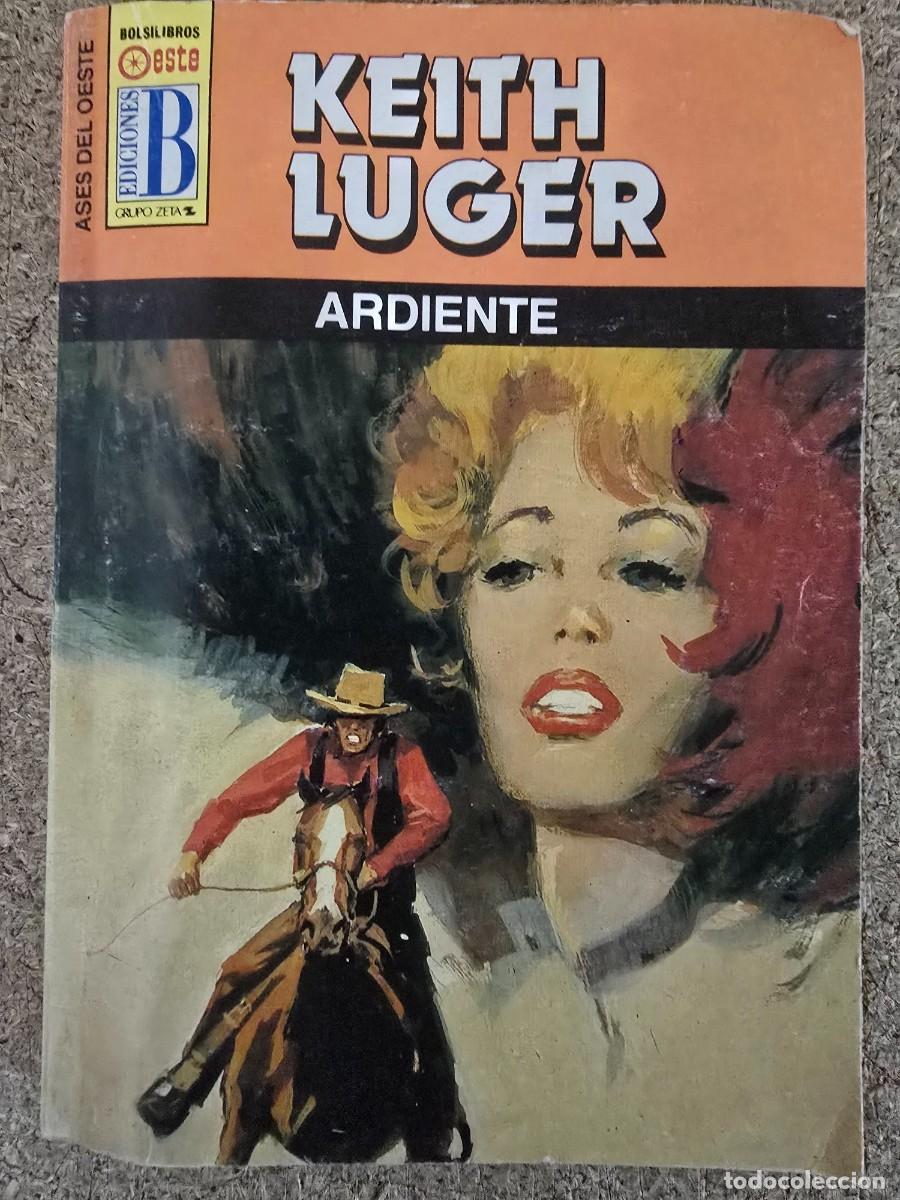 C&oacute;mics: Ases del Oeste 197.Ardiente.Keith Luger.Ediciones B - Foto 1