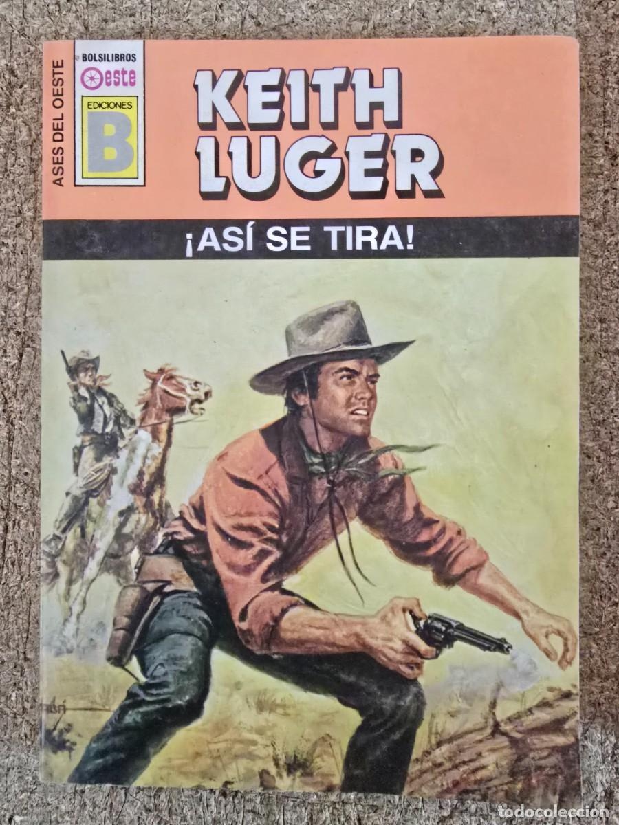 C&oacute;mics: Ases del Oeste 166.Asi se Tira.Keith Luger.Ediciones B - Foto 1