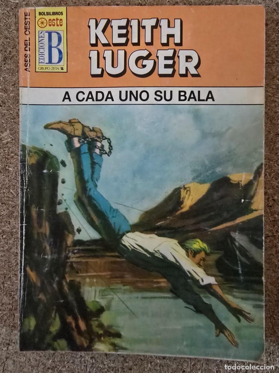 C&oacute;mics: Ases del Oeste 449.A cada uno su Bala.Keith Luger.Ediciones B - Foto 1