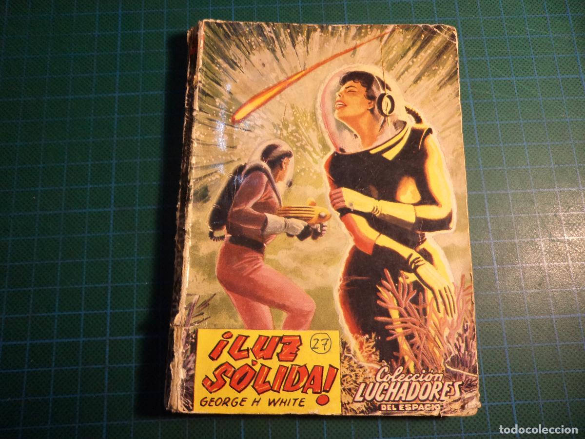 C&oacute;mics: Luchadores del espacio. N&ordm; 93. Luz solida. George H. White. Valenciana. - Foto 1
