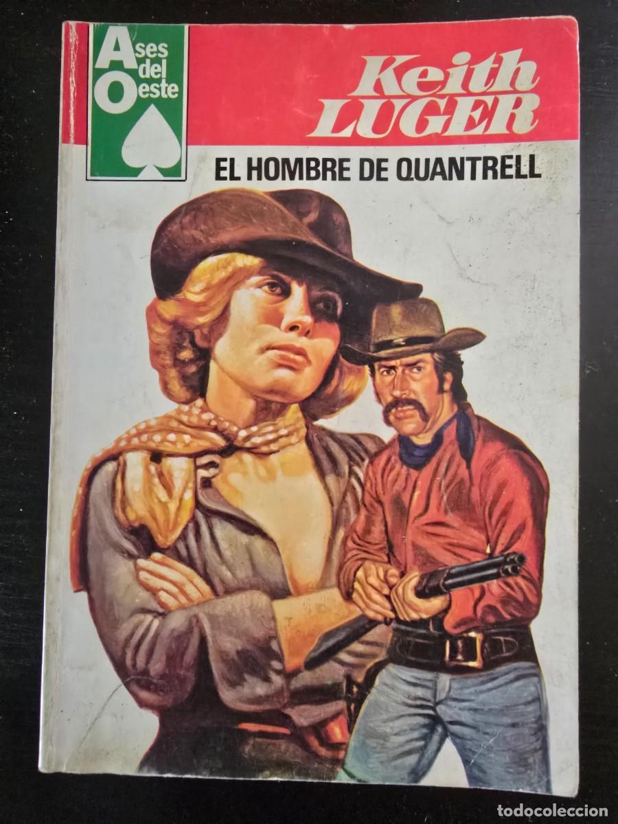 C&oacute;mics: Ases del Oeste 1112.El Hombre de Quantrell.Keith Luger.Bruguera - Foto 1
