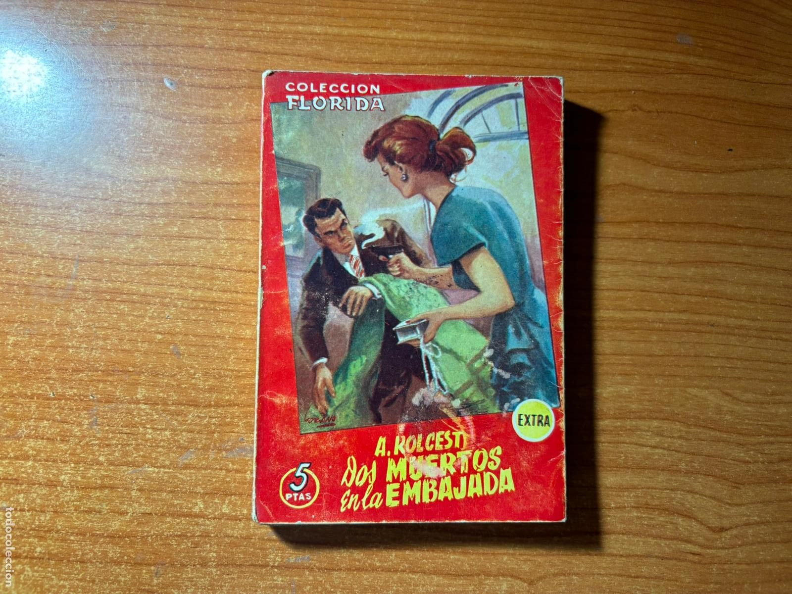 C&oacute;mics: Colecci&oacute;n Florida Extra n&ordm; 43. Los muertos de la Embajada por A.Rolcest. Valenciana 1949.