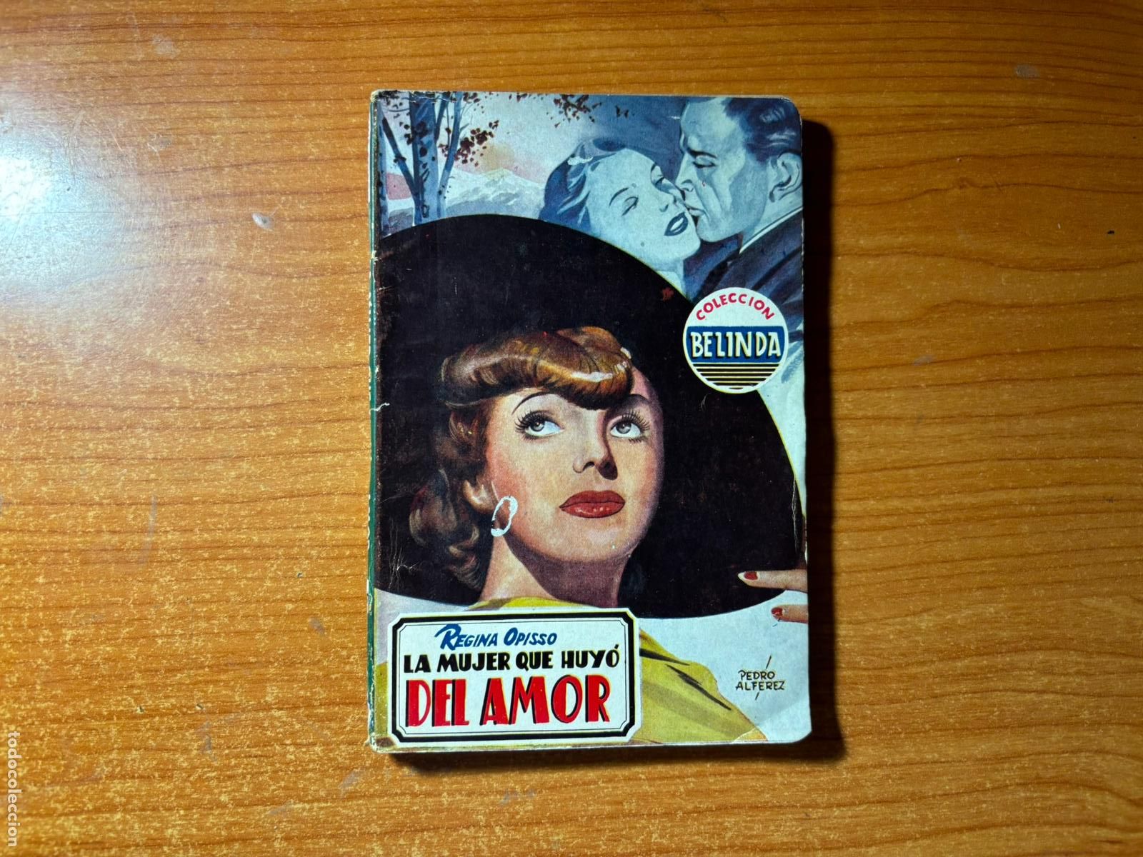 C&oacute;mics: COLECCI&Oacute;N BELINDA. N&ordm; 3. LA MUJER QUE HUY&Oacute; DEL AMOR. REGINA OPISSO. EDITORIAL MARCO, 1953.