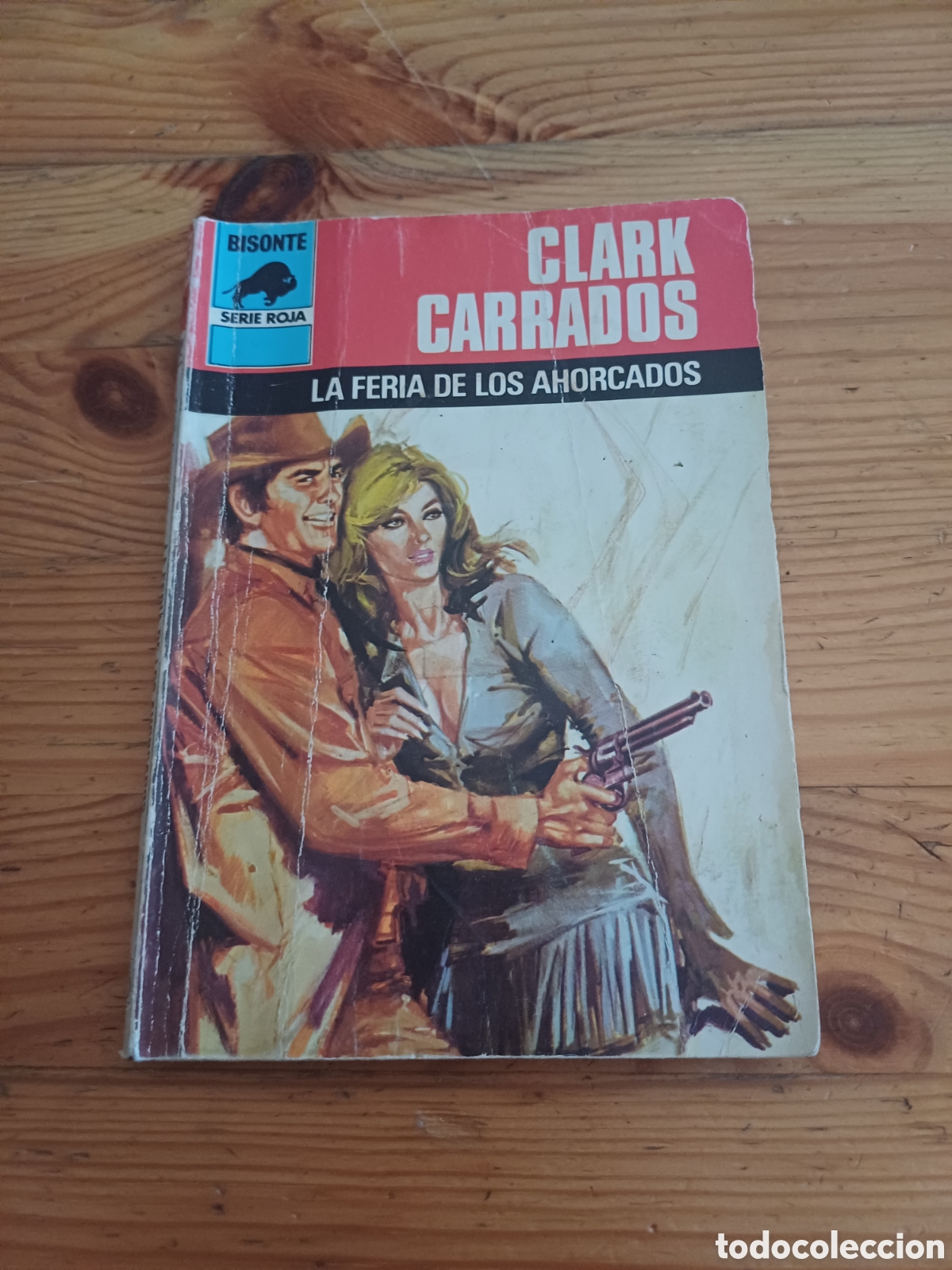 C&oacute;mics: La feria de los ahorcados Clark Carrados Bisonte serie roja Bruguera