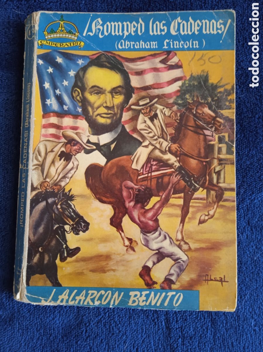 C&oacute;mics: ROMPED LAS CADENAS (ABRAHAM LINCOLN) / J. ALARCON BENITO