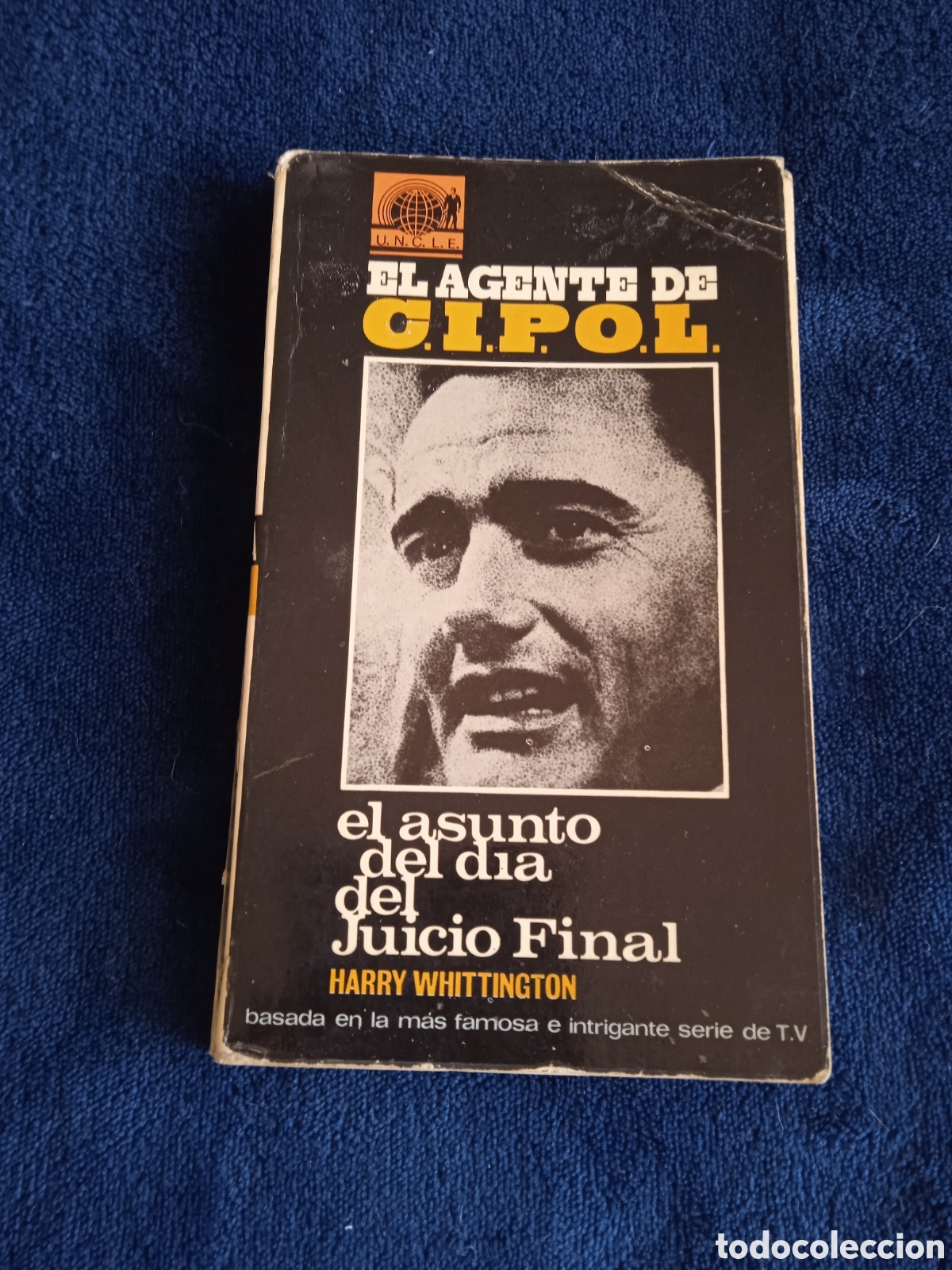 C&oacute;mics: EL AGENTE DE CIPOL. EL ASUNTO DEL DIA DEL JUICIO FINAL /HARRY WHITTINGT NOVELA POLICIACA -C.I.P.O.L