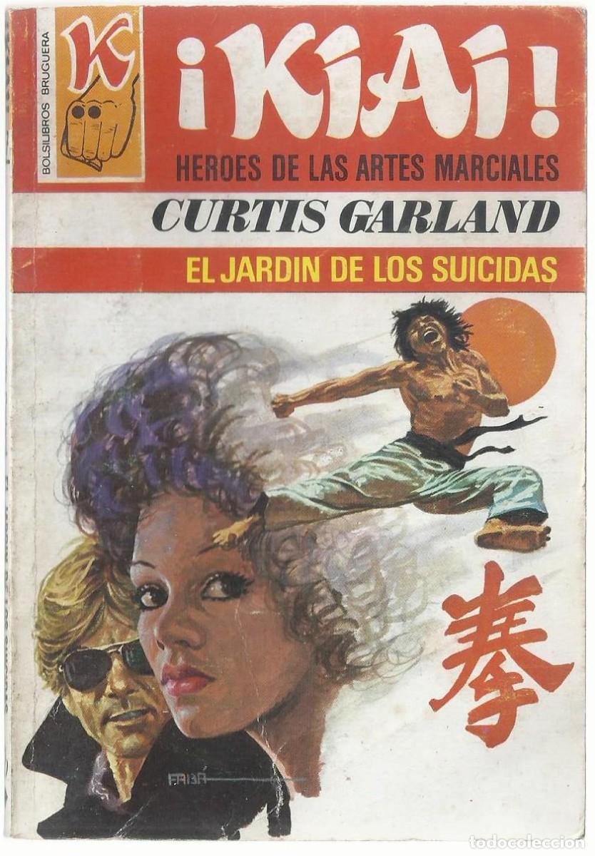 C&oacute;mics: EL JARDIN DE LOS SUICIDAS. CURTIS GARLAND. COLECCION &iexcl;KIAI!, N&ordm; 57 EDITORIAL BRUGUERA, 1978