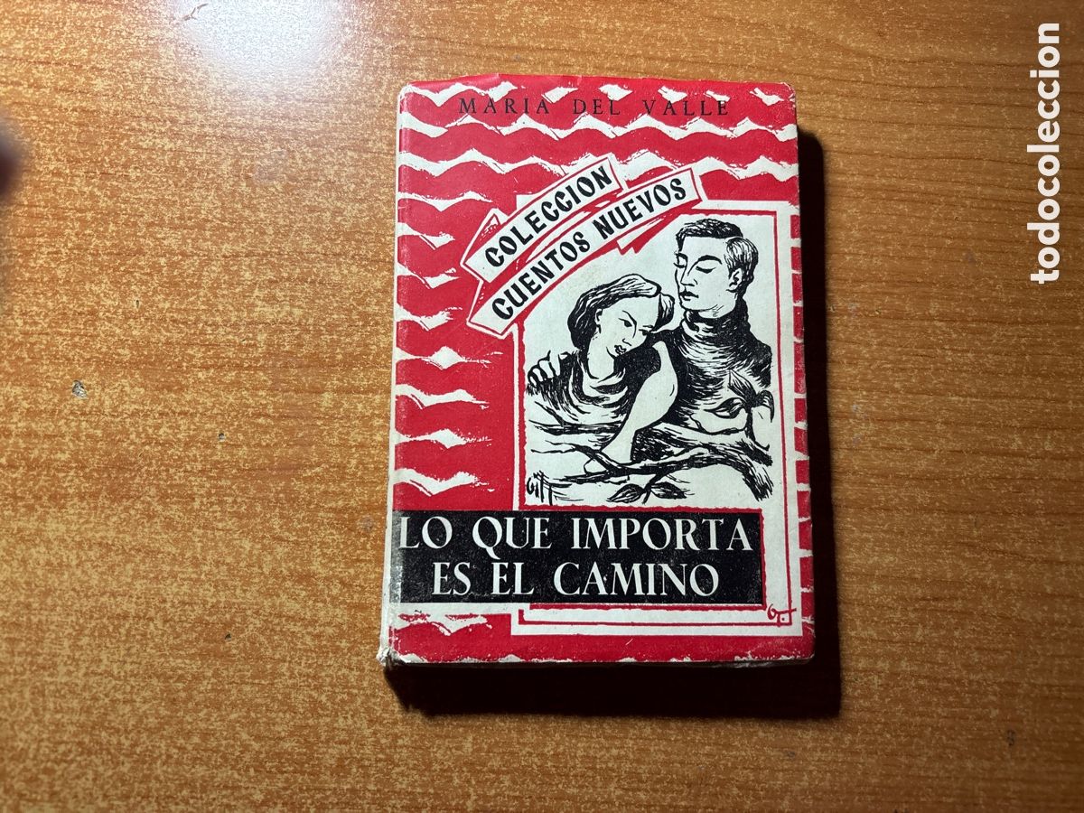 C&oacute;mics: COLECCI&Oacute;N CUENTOS NUEVOS N&ordm; 4 LO QUE IMPORTA ES EL CAMINO. MARIA DEL VALLE. ED. RUMBOS 1951