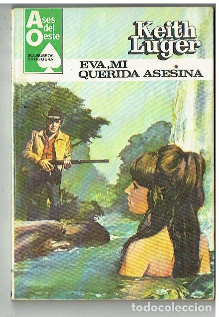 C&oacute;mics: ASES DE OESTE. N&ordm; 1240. EVA, MI QUERIDA ASESINA. KEITH LUGER. BRUGUERA. 1982.(TRO/1)