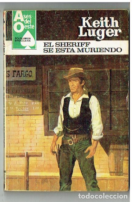 C&oacute;mics: ASES DE OESTE. N&ordm; 1246. EL SHERIFF SE EST&Aacute; MURIENDO. KEITH LUGER. BRUGUERA. 1983.(TRO/1)