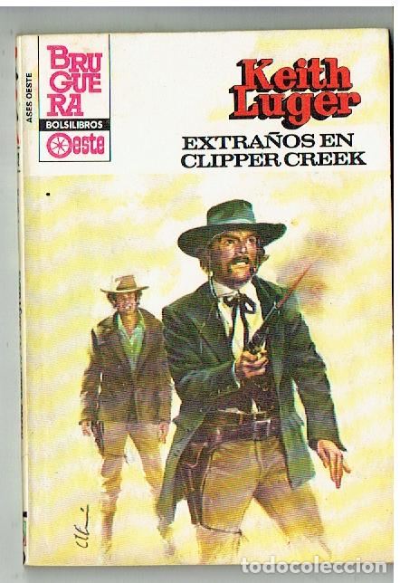 C&oacute;mics: ASES DE OESTE. N&ordm; 1272. EXTRA&Ntilde;OS EN CLIPPER CREEK. KEITH LUGER. BRUGUERA. 1983.(TRO/1)