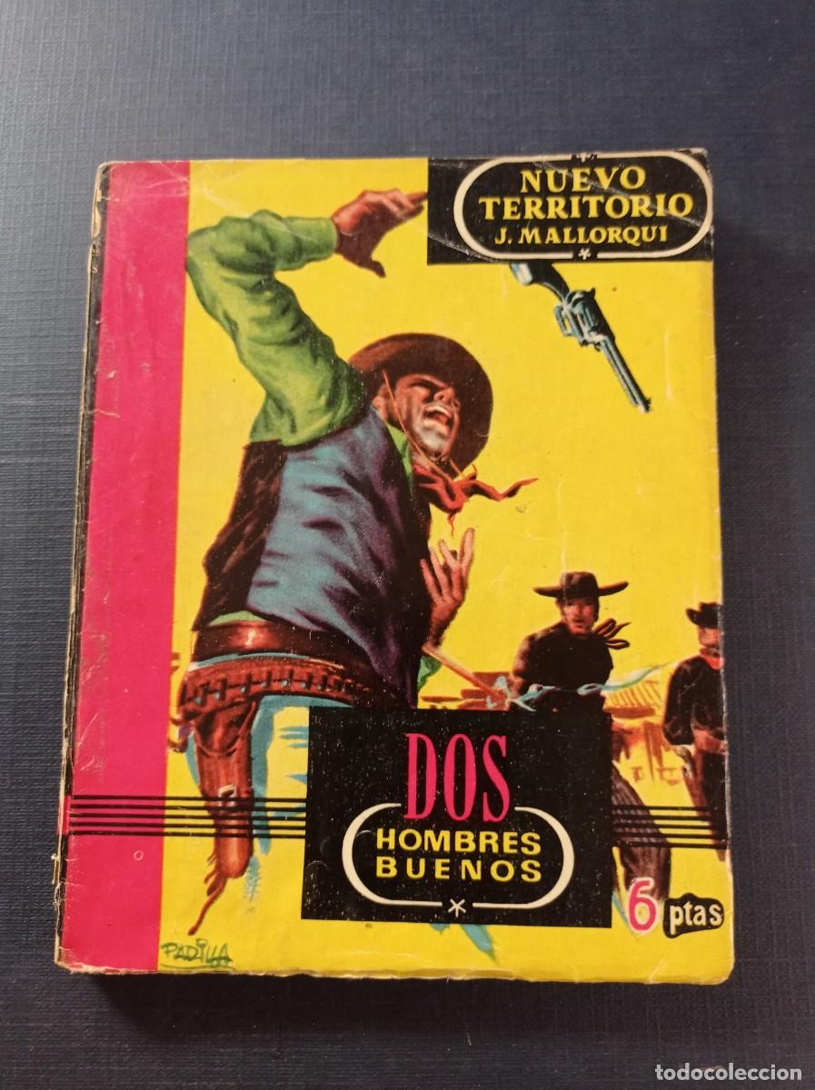 C&oacute;mics: NUEVO TERRITORIO. JOS&Eacute; MALLORQU&Iacute;. DOS HOMBRES BUENOS N&ordm; 3. PADILLA. EDICIONES CID 1955 +++