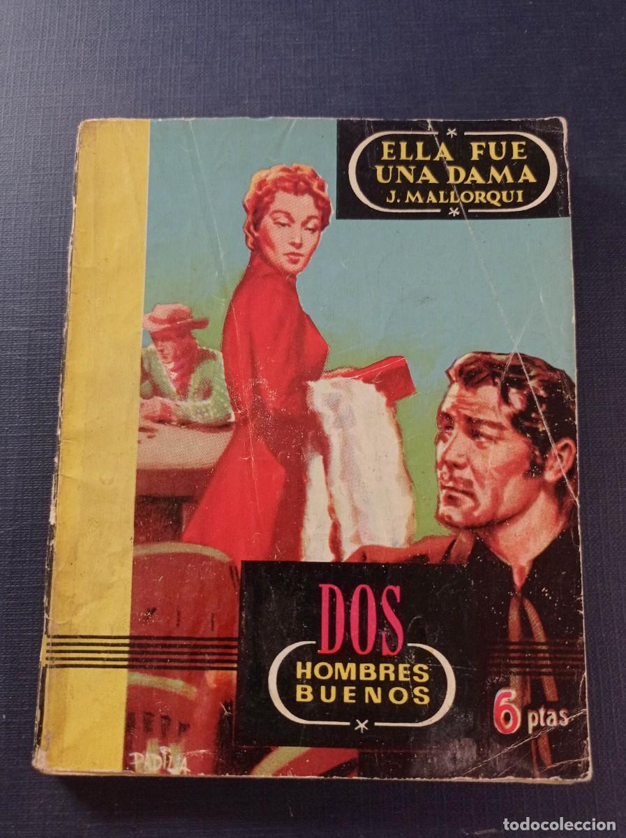 C&oacute;mics: ELLA FUE UNA DAMA. JOS&Eacute; MALLORQU&Iacute;. DOS HOMBRES BUENOS N&ordm; 4. PADILLA. EDICIONES CID 1955 +++