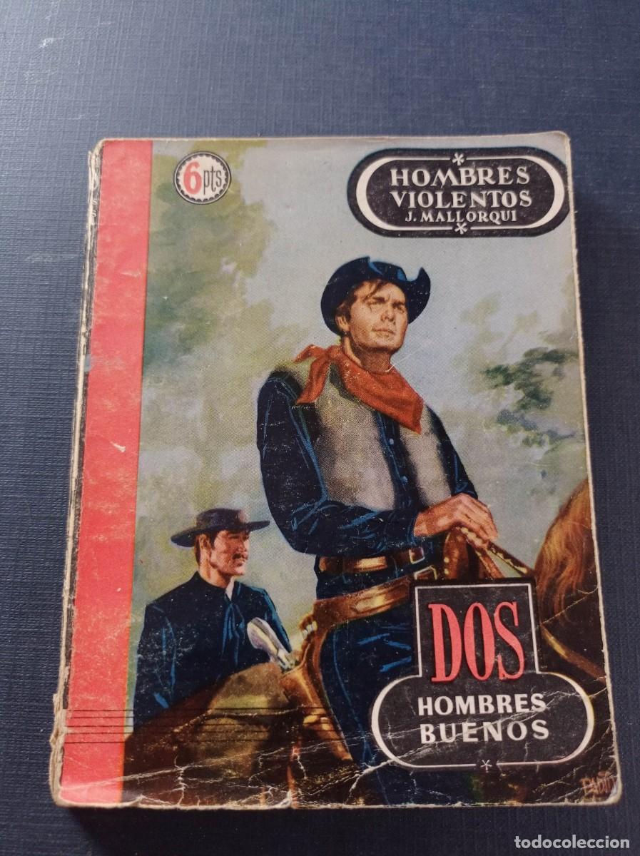 C&oacute;mics: HOMBRES VIOLENTOS. JOS&Eacute; MALLORQU&Iacute;. DOS HOMBRES BUENOS N&ordm; 15. /PADILLA. EDICIONES CID 1956 +++