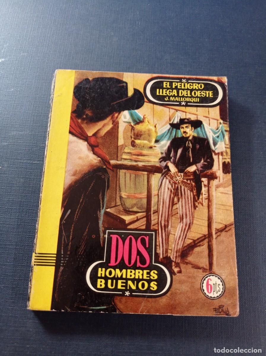 C&oacute;mics: EL PELIGRO LLEGA DEL OESTE. JOS&Eacute; MALLORQU&Iacute;. DOS HOMBRES BUENOS N&ordm; 21. PADILLA. EDICIONES CID 1956 ++