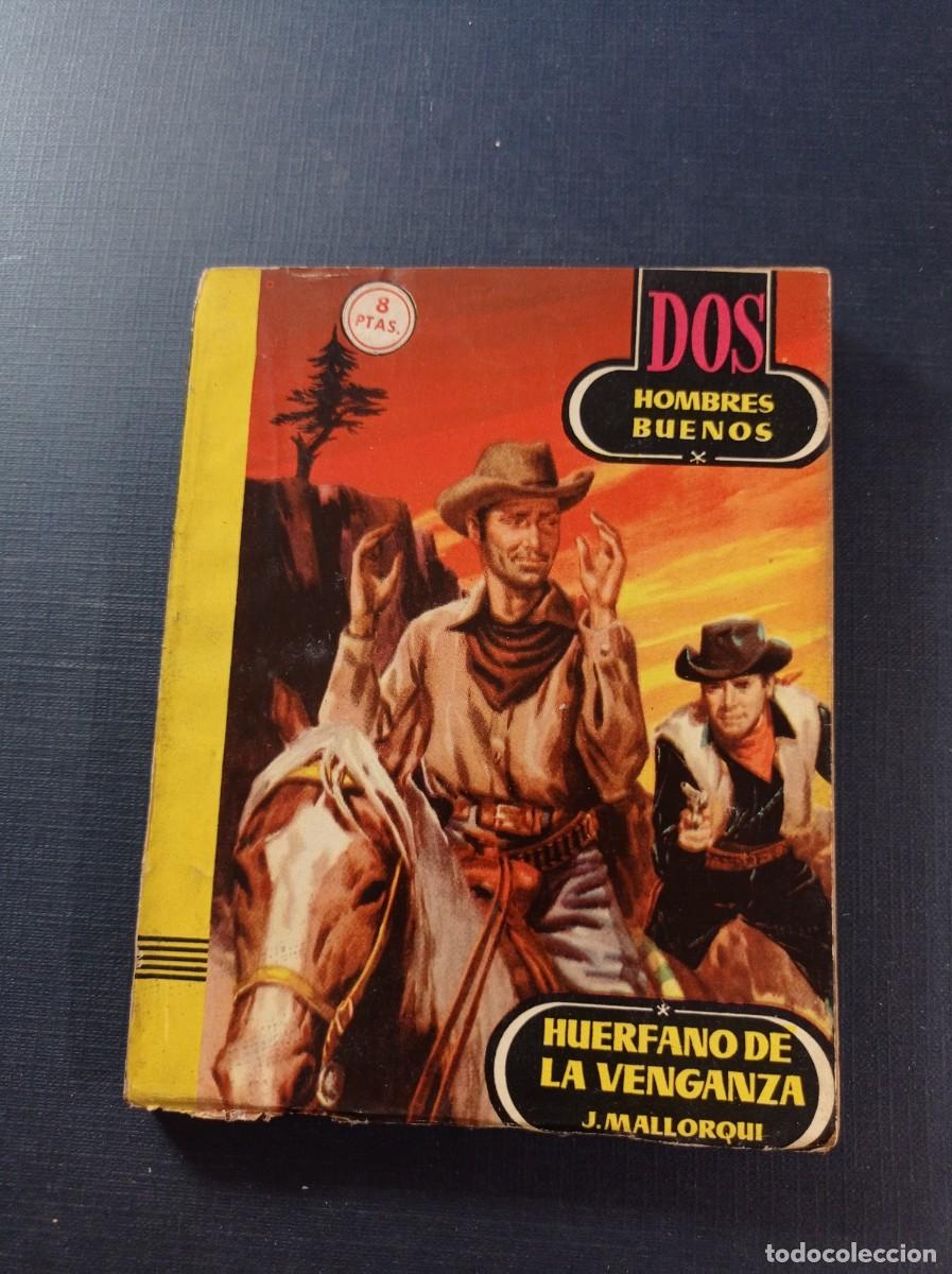 C&oacute;mics: HUERFANO DE VENGANZA. JOS&Eacute; MALLORQU&Iacute;. DOS HOMBRES BUENOS N&ordm; 43. JANO. EDICIONES CID 1958 +++