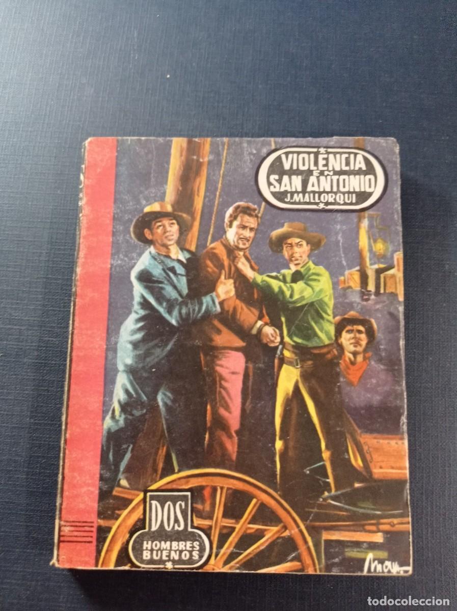 C&oacute;mics: VIOLENCIA EN SAN ANTONIO. JOS&Eacute; MALLORQU&Iacute;. DOS HOMBRES BUENOS N&ordm; 51. MOYA. EDICIONES CID 1958 +++