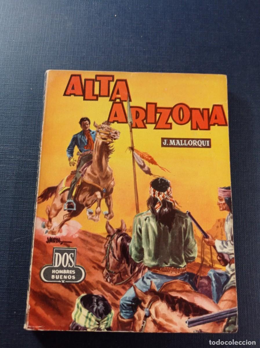 C&oacute;mics: ALTA ARIZONA. JOS&Eacute; MALLORQU&Iacute;. DOS HOMBRES BUENOS N&ordm; 56. MOYA. EDICIONES CID 1959 +++