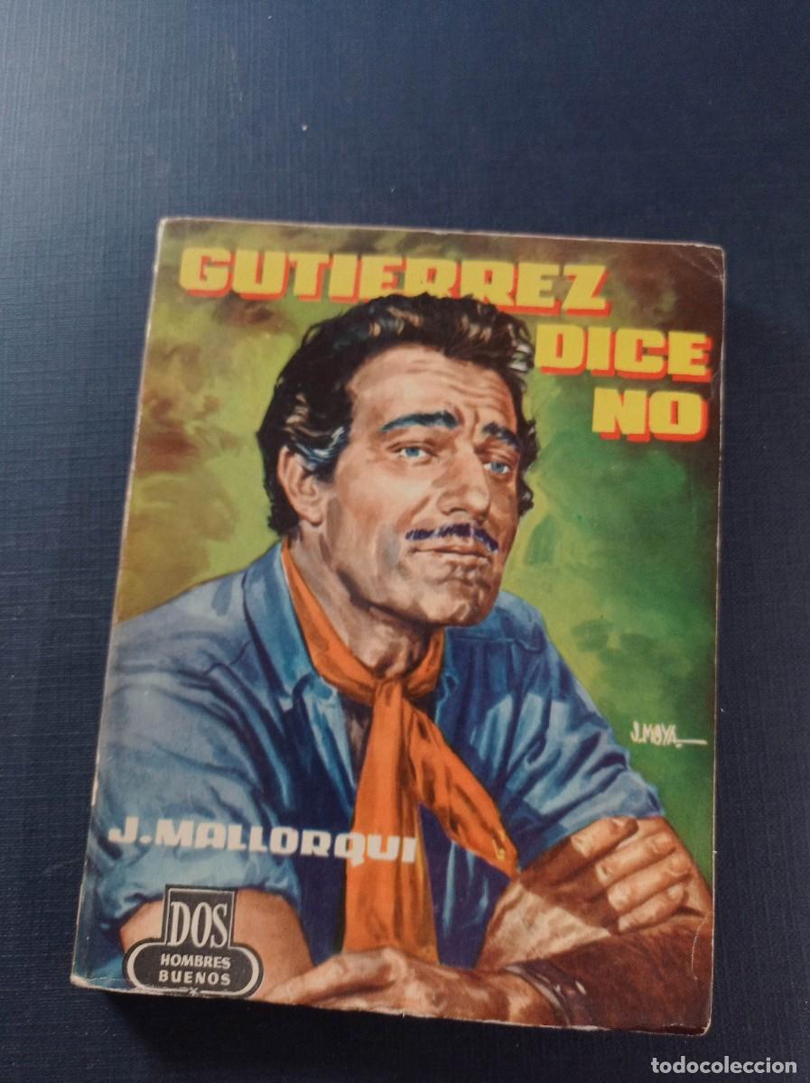 C&oacute;mics: GUTIERREZ DICE NO. JOS&Eacute; MALLORQU&Iacute;. DOS HOMBRES BUENOS N&ordm; 57. MOYA. EDICIONES CID 1959 +++