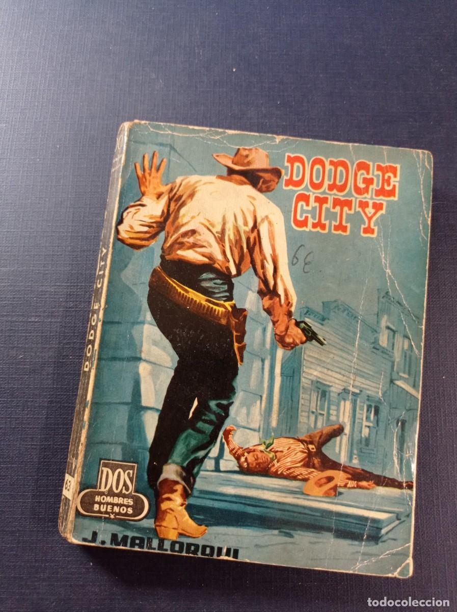 C&oacute;mics: DODGE CITY. JOS&Eacute; MALLORQU&Iacute;. DOS HOMBRES BUENOS N&ordm; 63. MOYA. EDICIONES CID 1959 +++