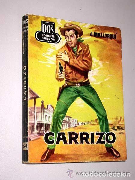 C&oacute;mics: CARRIZO. JOS&Eacute; MALLORQU&Iacute;. DOS HOMBRES BUENOS N&ordm; 64. JANO. EDICIONES CID 1959 +++