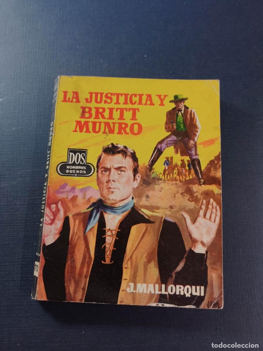 C&oacute;mics: LA JUSTICIA Y BRITT MUNRO. JOS&Eacute; MALLORQU&Iacute;. DOS HOMBRES BUENOS N&ordm; 70. JANO. EDICIONES CID 1960 +++