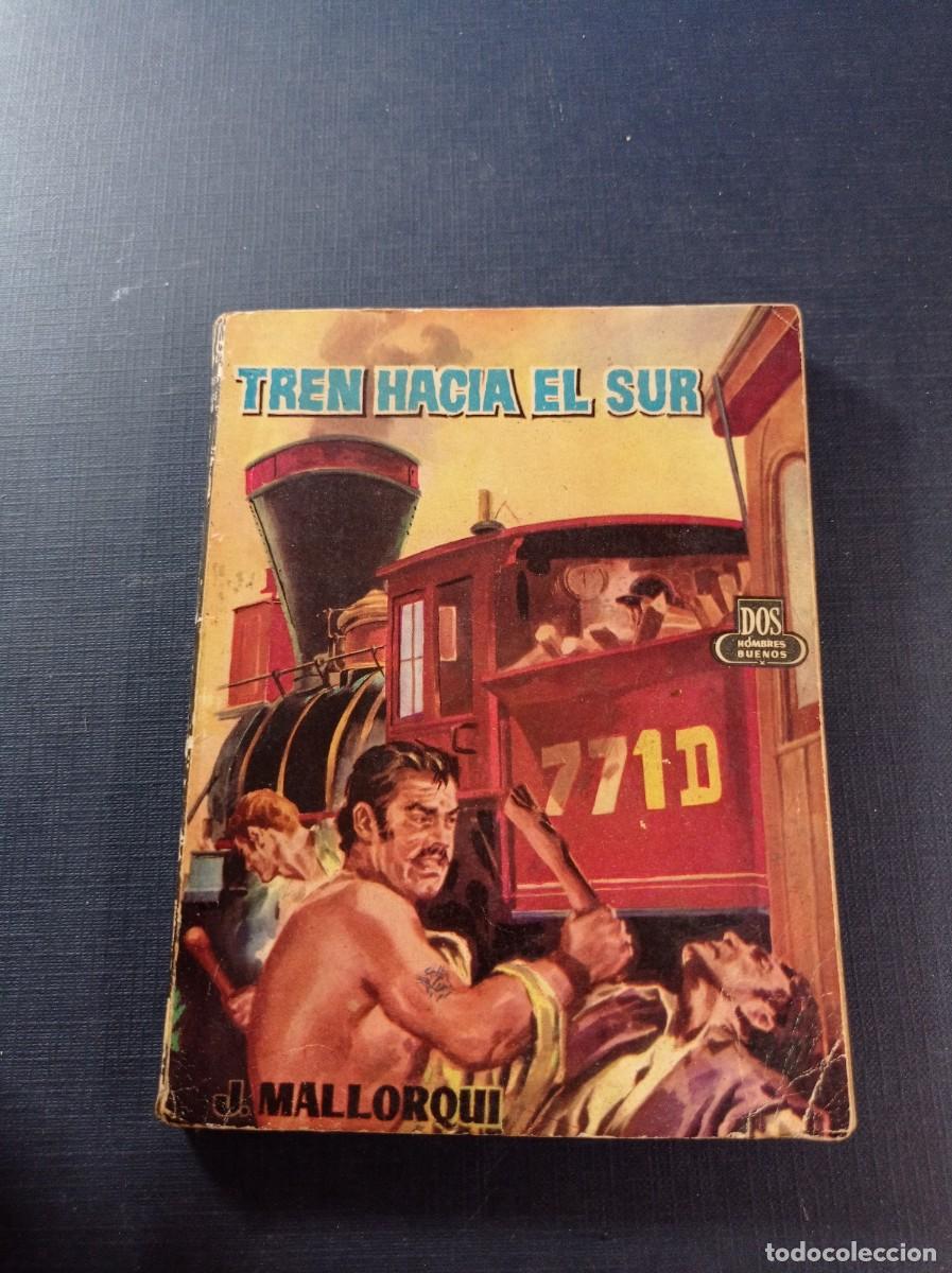 C&oacute;mics: TREN HACIA EL SUR. JOS&Eacute; MALLORQU&Iacute;. DOS HOMBRES BUENOS N&ordm; 75. JANO. EDICIONES CID 1960 +++
