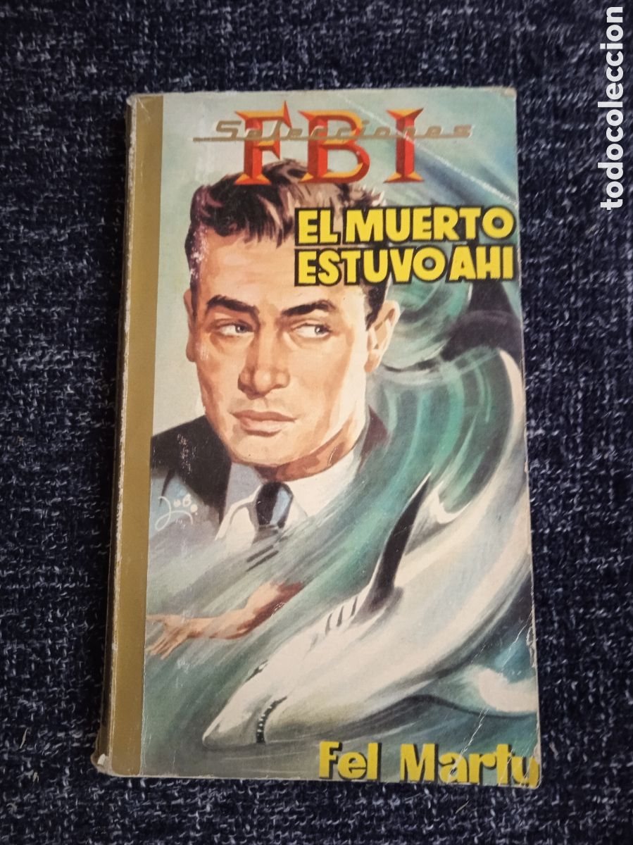 C&oacute;mics: FBI SELECCIONES N&ordm; 16 EL MUERTO ESTUVO AHI / FEL MARTY -ED. ROLLAN