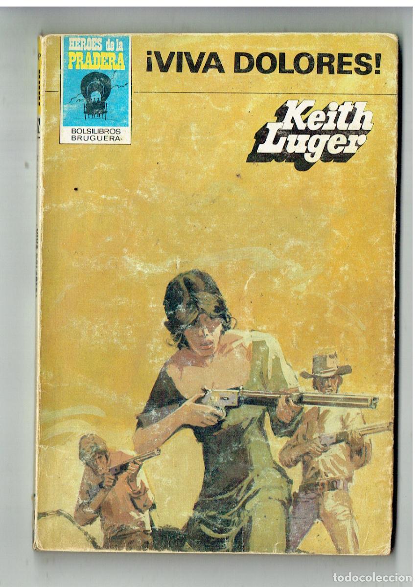 C&oacute;mics: H&Eacute;ROES DE LA PRADERA. N&ordm; 682. &iexcl; VIVA DOLORES!. KEITH LUGER. BRUGUERA. 1983. (C/G)