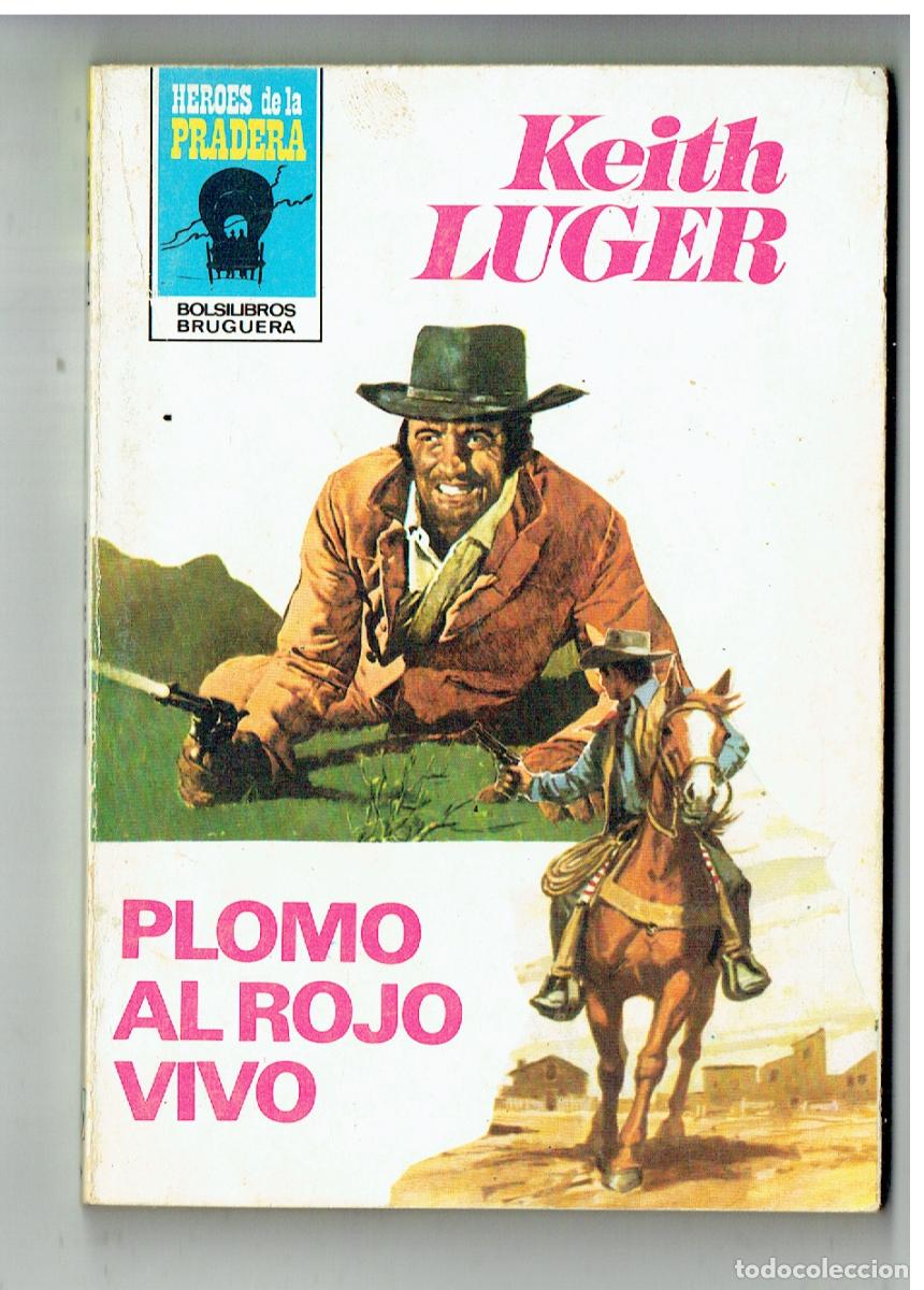 C&oacute;mics: H&Eacute;ROES DE LA PRADERA. N&ordm; 564, PLOMO AL ROJO VIVO. KEITH LUGER. BRUGUERA. 1980. (C/G)
