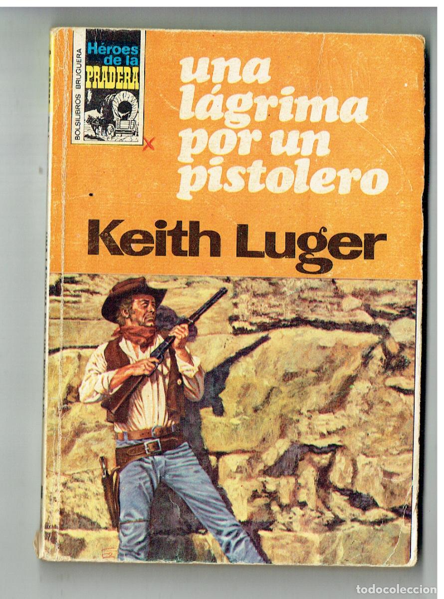 C&oacute;mics: H&Eacute;ROES DE LA PRADERA. N&ordm; 418, UNA L&Aacute;GRIMA POR UN PISTOLERO. KEITH LUGER. BRUGUERA. 1980. (C/G)