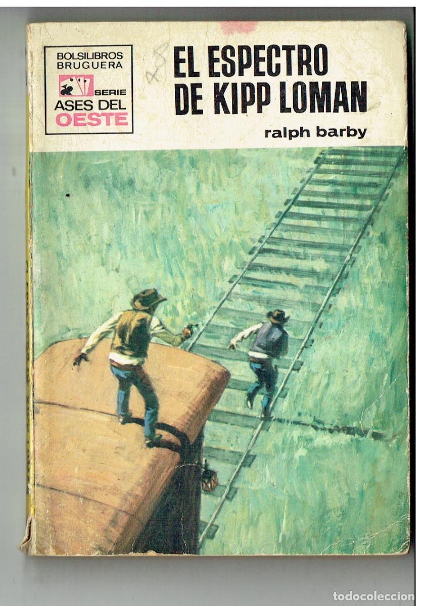 C&oacute;mics: ASES DEL OESTE. N&ordm; 629. EL ESPECTRO DE KIPP LOMAN. RALLF BARBY. BRUGUERA. 1971. (C/G)
