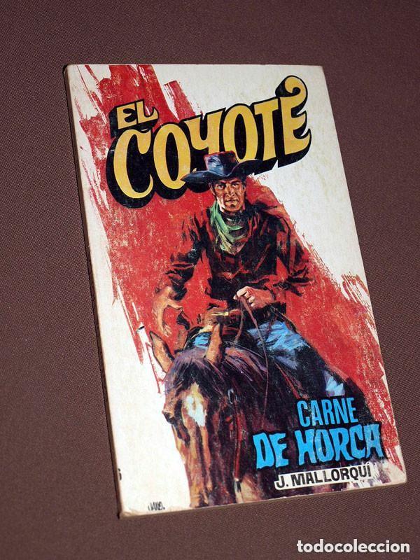 C&oacute;mics: CARNE DE HORCA. JOS&Eacute; MALLORQU&Iacute;. EL COYOTE N&ordm; 116. FAVENCIA, 1976. JANO, PRUN&Eacute;S. +++