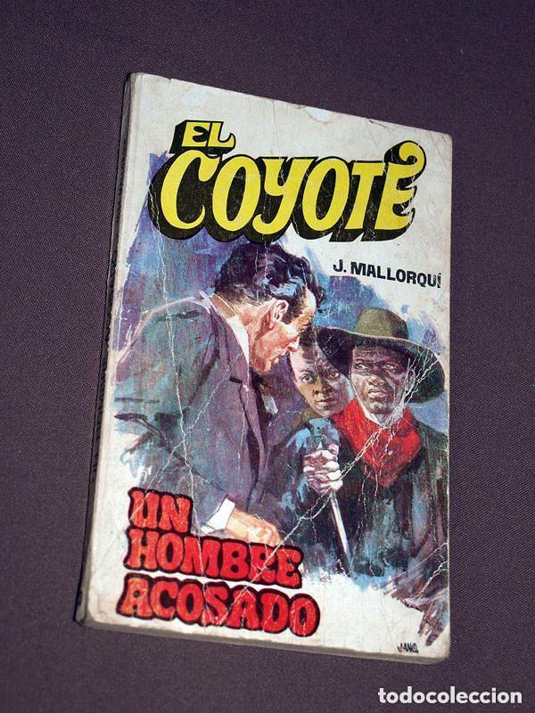 C&oacute;mics: UN HOMBRE ACOSADO. JOS&Eacute; MALLORQU&Iacute;. EL COYOTE N&ordm; 73. FAVENCIA, 1976. JANO, PRUN&Eacute;S. +++