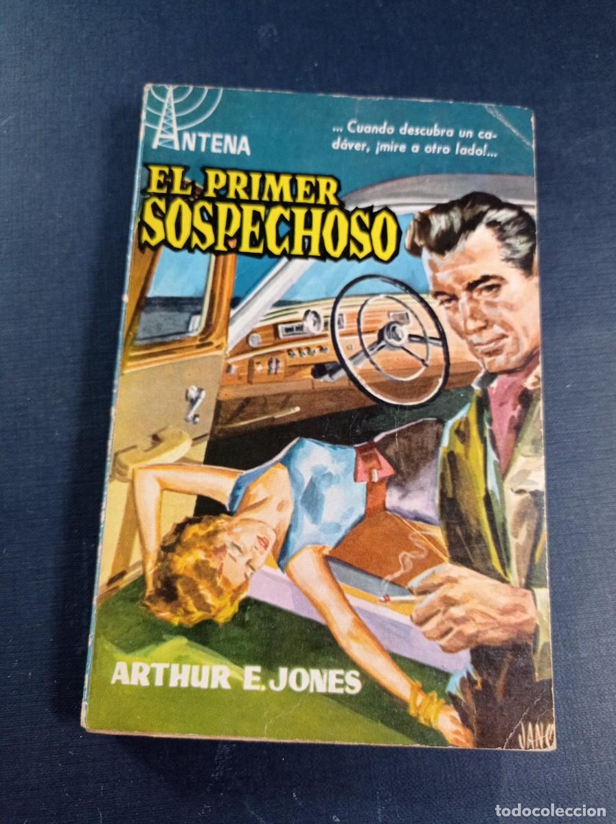 C&oacute;mics: EL PRIMER SOSPECHOSO. ARTHUR E. JONES. COLECCI&Oacute;N ANTENA N&ordm; 44. EDICIONES CID, 1958. JANO +++