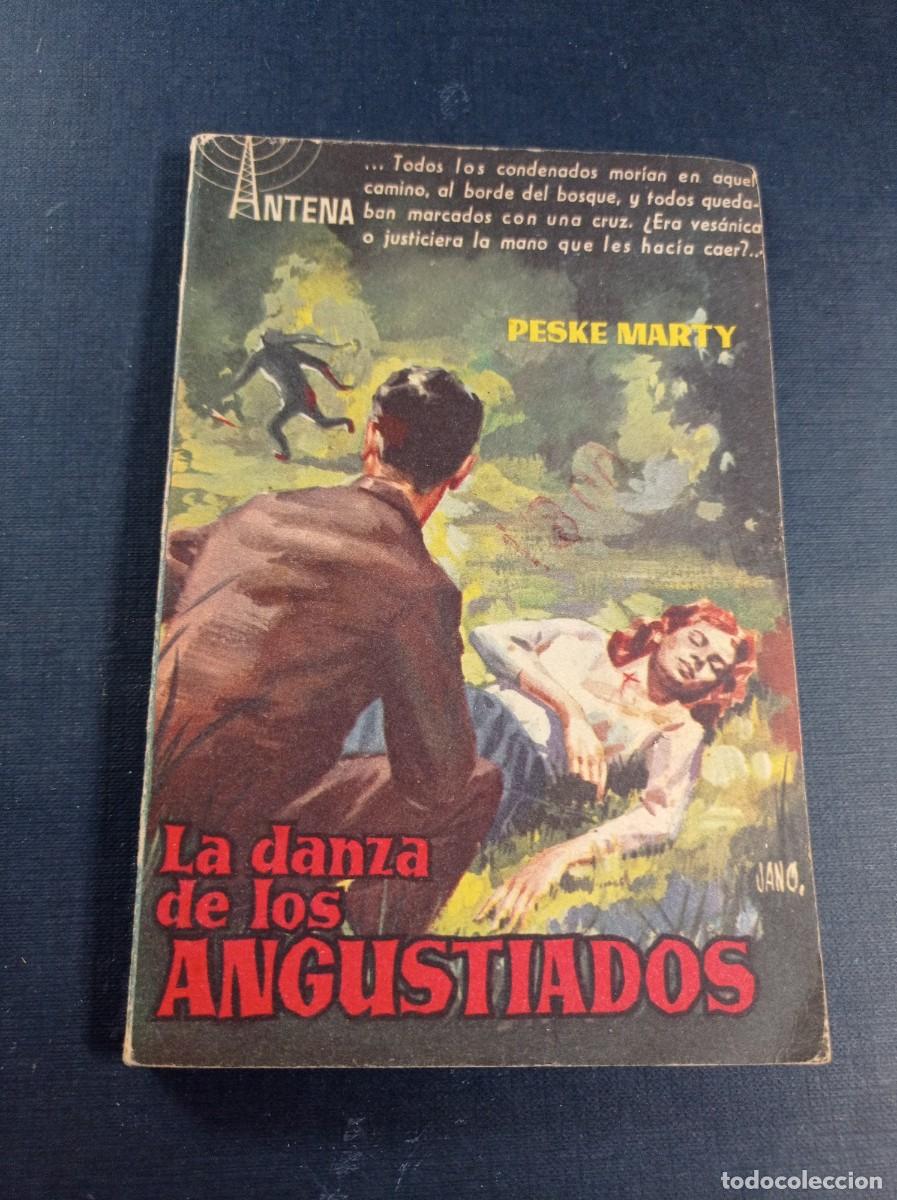 C&oacute;mics: LA DANZA DE LOS ANGUSTIADOS. PESKE MARTY. PABLO MART&Iacute; ZARO. ANTENA N&ordm; 33. CID, 1958. JANO