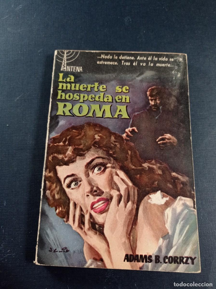 C&oacute;mics: LA MUERTE SE HOSPEDA EN ROMA. ADAN B. CORRZY. ANTENA N&ordm; 4. EDICIONES CID, 1956. JOS&Eacute; LUIS MOYA +++