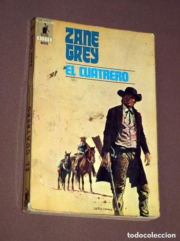 C&oacute;mics: EL CUATRERO. ZANE GREY. BIBLIOTECA ORO OESTE, 59. MOLINO, 1972. PEDRO V&Iacute;CTOR DEBRIGODE +++