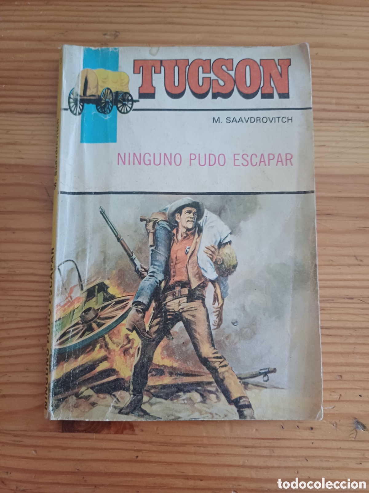 C&oacute;mics: Tucson Ninguno pudo escapar M. Saavdrovitch 1984 Ediciones Alonso