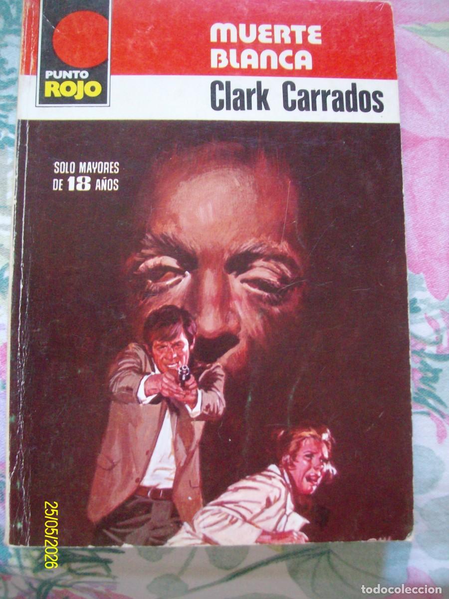 C&oacute;mics: MUERTE BLANCA CLARK CARRADOS BOLSILIBROS PUNTO ROJO N&ordm; 932 BRUGUERA POLICIACA