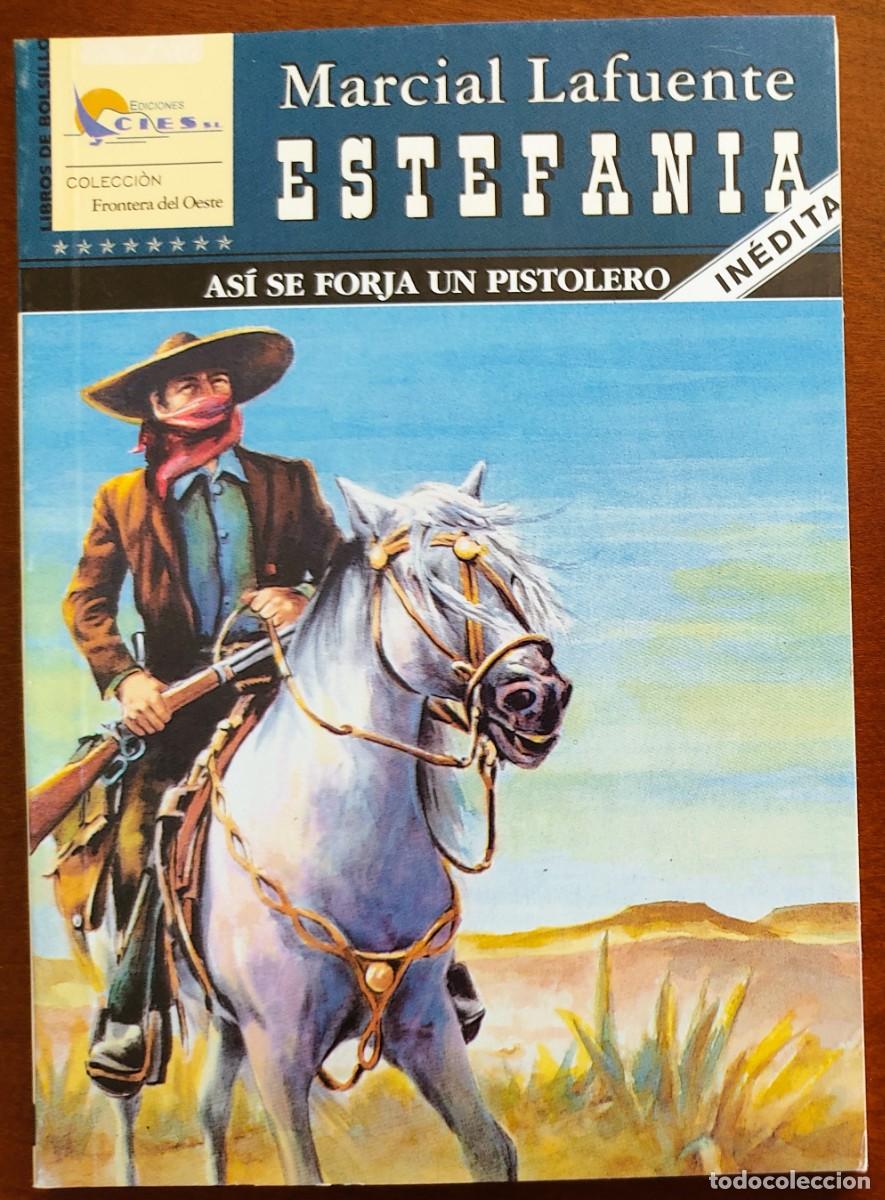 C&oacute;mics: ASI SE FORJA UN PISTOLERO -MARCIAL LAFUENTE ESTEFANIA -COL. FRONTERA DEL OESTE N&ordm; 138 -ED. CIES 2006