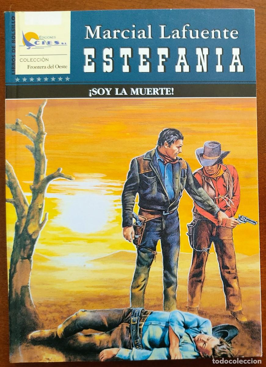 C&oacute;mics: &iexcl;SOY LA MUERTE! - MARCIAL LAFUENTE ESTEFANIA - COL. FRONTERA DEL OESTE N&ordm; 161 - ED. CIES 2007