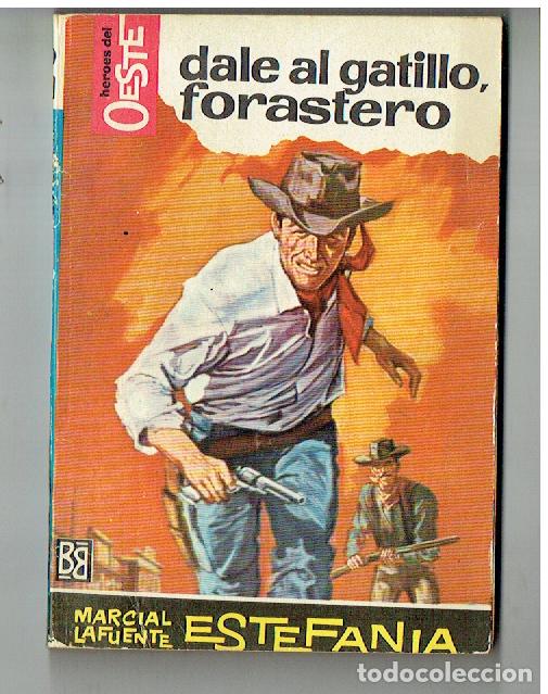 C&oacute;mics: H&Eacute;ROES DEL OESTE. N&ordm; 329. DALE AL GATILLO, FORASTERO. MARCIAL LAFUENTE ESTEFAN&Iacute;A. BRUGUERA.(P/C28)