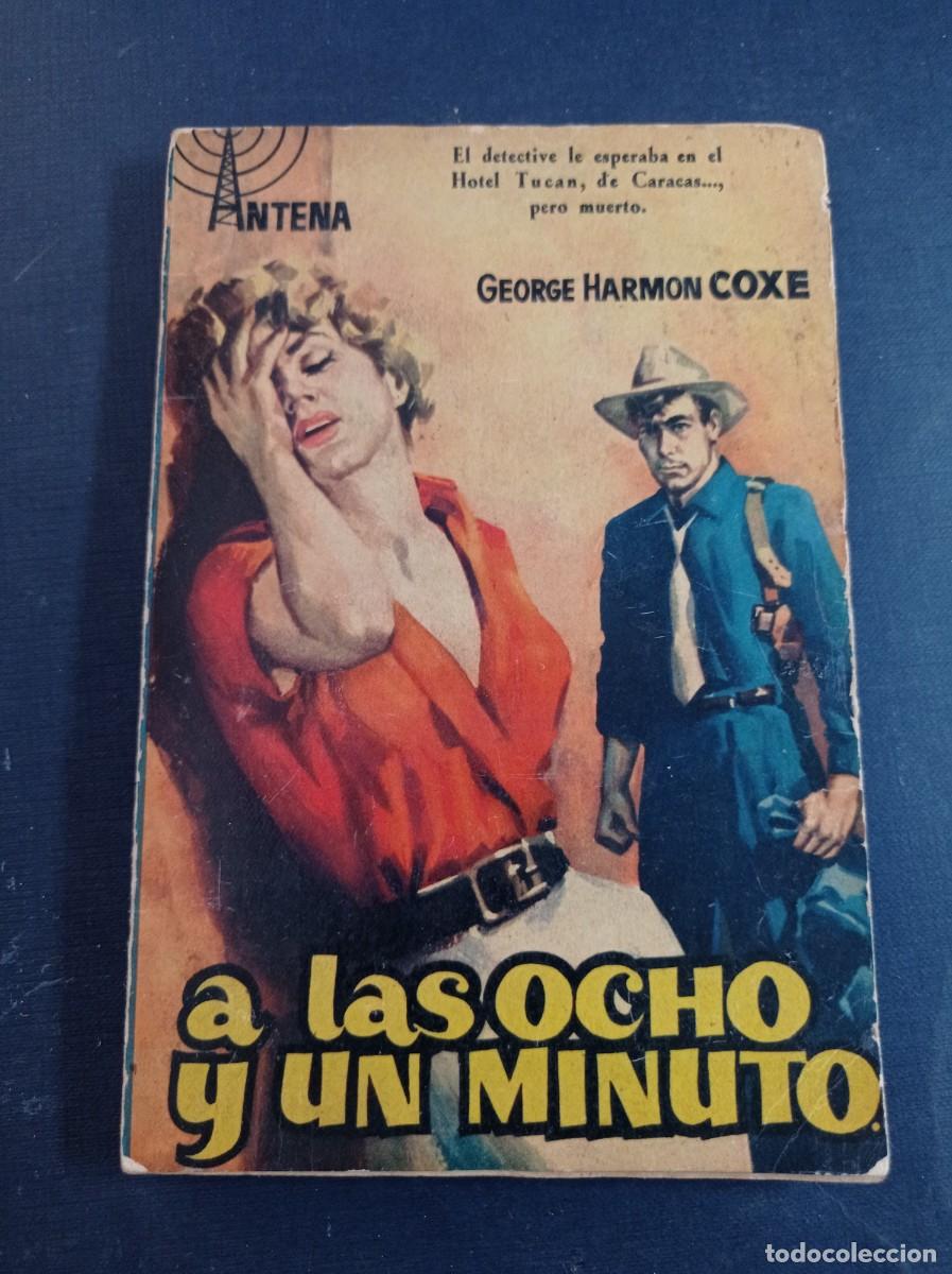 C&oacute;mics: A LAS OCHO EN PUNTO. GEORGE HARMON COXE. COLECCI&Oacute;N ANTENA N&ordm; 52. EDICIONES CID, 1959. +++